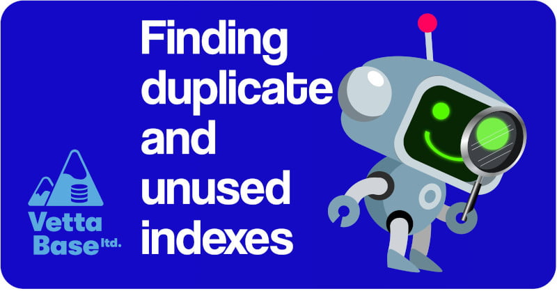 Finding Duplicate and Unused Indexes