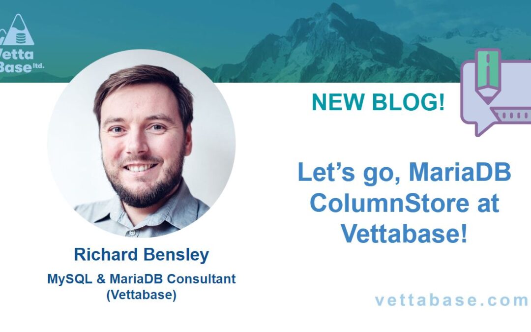Let’s go, MariaDB ColumnStore at Vettabase!