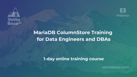 MariaDB ColumnStore Training for Data Engineers and DBAs